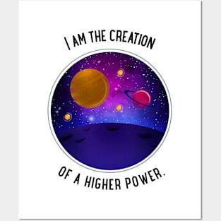 I am the creation of a higher power. Posters and Art